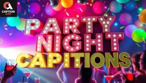 Party Night Captions