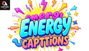 Energy Instagram Captions